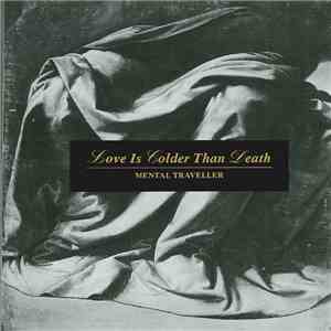 Love Is Colder Than Death - Mental Traveller