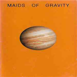 Maids Of Gravity - Maids Of Gravity