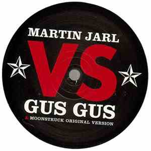 Martin Jarl Vs. Gus Gus - Moonstruck