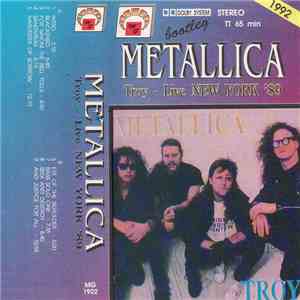 Metallica - Troy - Live New York '89 Bootleg
