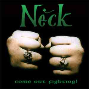 Neck  - Come Out Fighting!