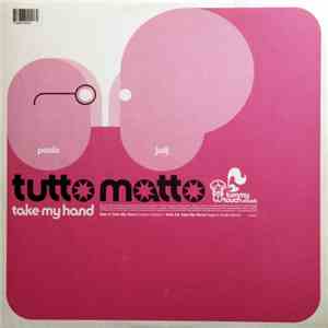 Tutto Matto - Take My Hand