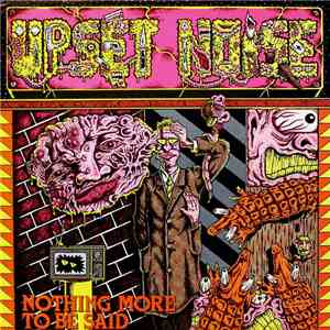 Upset Noise - Nothing More To Be Said