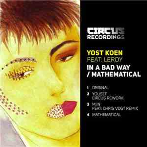 Yost Koen Feat. Leroy  - In A Bad Way / Mathematical