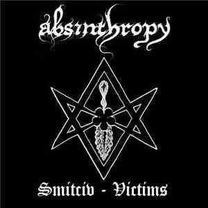 Absinthropy - Smitciv-Victims