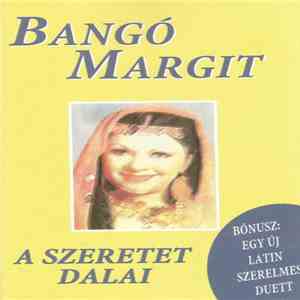 Bangó Margit - A Szeretet Dalai