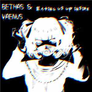 Bethas / Vaenus - Eating Us Up Inside
