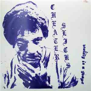 Cheater Slicks - Reality Is A Grape