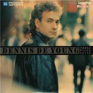Dennis DeYoung - Three Piece Suite