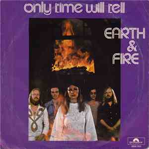 Earth & Fire - Only Time Will Tell