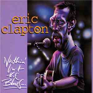 Eric Clapton - Nuthin' But The Blues