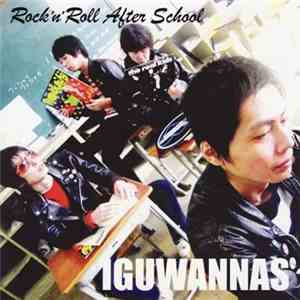 Iguwannas - Rock'n'Roll After School