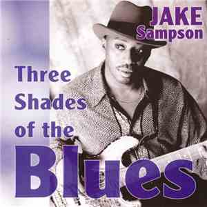 Jake Sampson - Three Shades Of The Blues