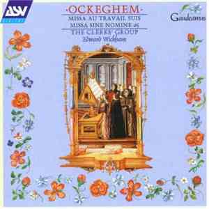 Johannes Ockeghem - The Clerks' Group / Edward Wickham - Missa Au Travail S ...
