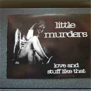 Little Murders - Love and Stuff Like That