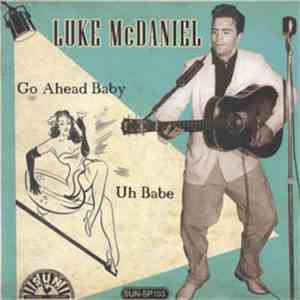 Luke McDaniel - Go Ahead Baby