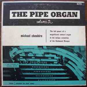 Michael Cheshire - The Pipe Organ Vol. II