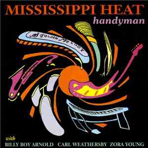 Mississippi Heat With Billy Boy Arnold, Carl Weathersby, Zora Young - Handy ...