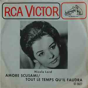 Nicole Lord - Amore Scusami / Tout Le Temps Qu'il Faudra
