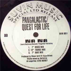 Pangalactic / Quest For Life  - Na Na