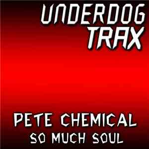 Pete Chemical - So Much Soul