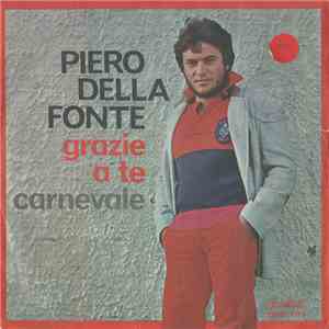 Piero Della Fonte - Grazie A Te / Carnevale