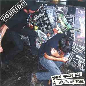 Podrido / Endless Demise - When Words Are A Waste Of Time / Endless Demise
