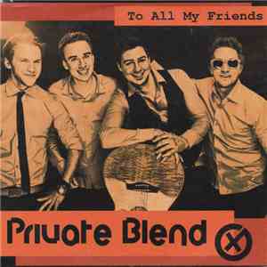 Private Blend - To All My Friends