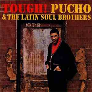 Pucho & The Latin Soul Brothers - Tough!
