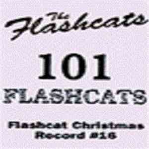 The Flashcats - Christmas Record #16: 101 Flashcats