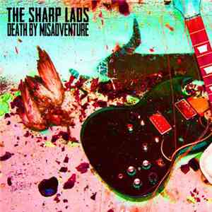 The Sharp Lads - Death By Misadventure