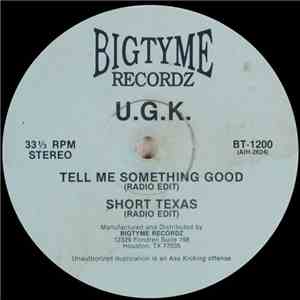 U.G.K. - Tell Me Something Good / Short Texas