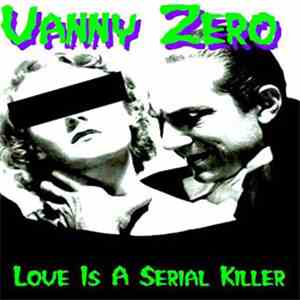 Vanny Zero - Love Is A Serial Killer