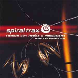 Various - Spiral Trax - Swedish Goa Trance & Progressive