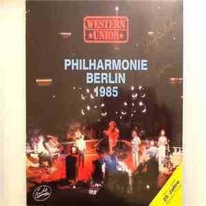 Western Union  - Philharmonie Berlin 1985