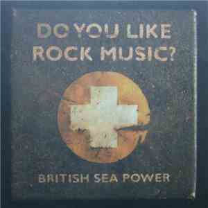 British Sea Power - Do You Like Rock Music?