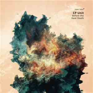 CP Unit - Before The Heat Death