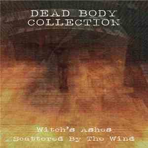Dead Body Collection - Witch's Ashes Scattered By The Wind