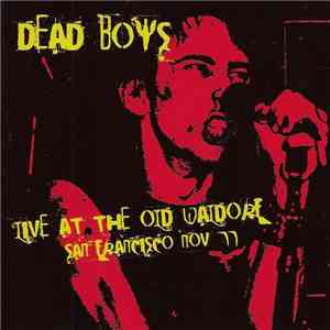 Dead Boys - Live At The Old Waldorf San Francisco Nov 77