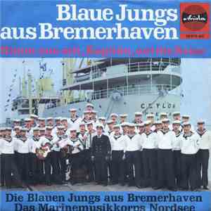 Die Blauen Jungs Aus Bremerhaven / Das Marinemusikkorps Nordsee - Blaue Jun ...