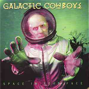 Galactic Cowboys - Space In Your Face