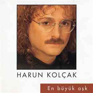 Harun Kolçak - En Büyük Aşk