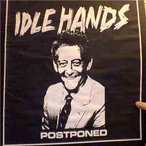 Idle Hands  - Postponed