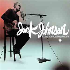 Jack Johnson - Sleep Through The Static