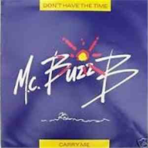 M.C. Buzz B - Don't Have The Time / Carry Me