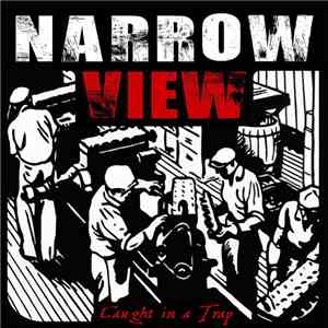 Narrow View - Caught In A Trap