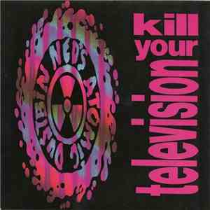 Ned's Atomic Dustbin - Kill Your Television
