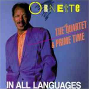 Ornette, The Original Quartet & Prime Time  - In All Languages