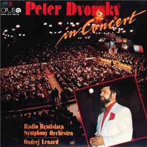 Peter Dvorský, Radio Bratislava Symphony Orchestra, Ondrej Lenárd - In Conc ...