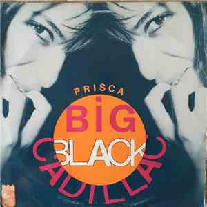 Prisca - Big Black Cadillac
